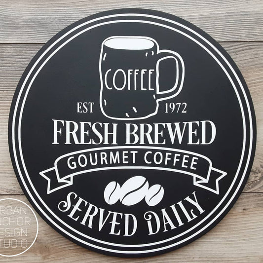 Fresh Brewed Coffee Round Farmhouse Sign